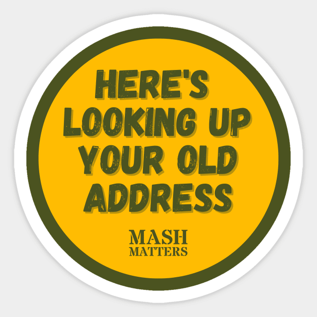 MASH Matters - Here's Looking Up Your Old Address Sticker by MASH Matters